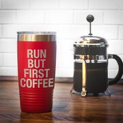 Running 20oz. Double Insulated Tumbler - Run But First Coffee