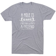 Running Short Sleeve T-Shirt - A Mile Is Always Better With A Friend