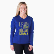 Women's Long Sleeve Tech Tee - I Run To Burn Off The Crazy