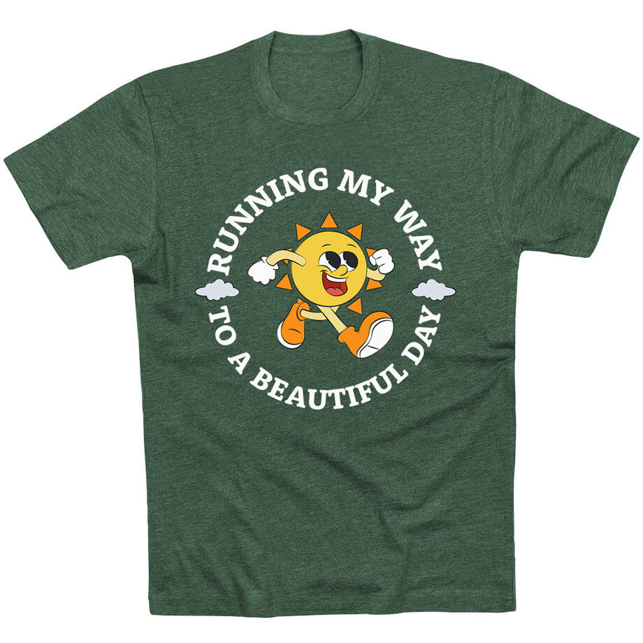 Running Short Sleeve T-Shirt - Running My Way to a Beautiful Day