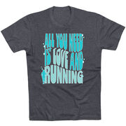 Running Short Sleeve T-Shirt - All You Need is Love and Running