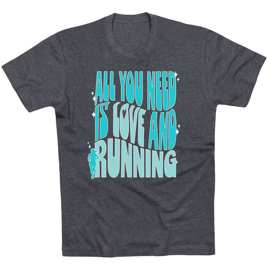 Running Short Sleeve T-Shirt - All You Need is Love and Running
