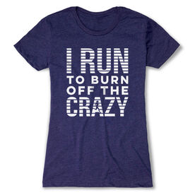 Women's Everyday Runners Tee - I Run To Burn Off The Crazy (White)