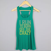 Flowy Racerback Tank Top - I Run To Burn Off The Crazy