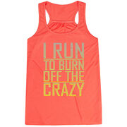 Flowy Racerback Tank Top - I Run To Burn Off The Crazy