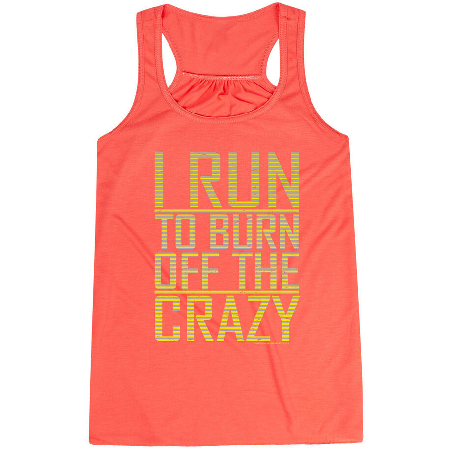 Flowy Racerback Tank Top - I Run To Burn Off The Crazy