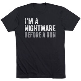 Running Short Sleeve T-Shirt - I'm A Nightmare Before A Run® Bold