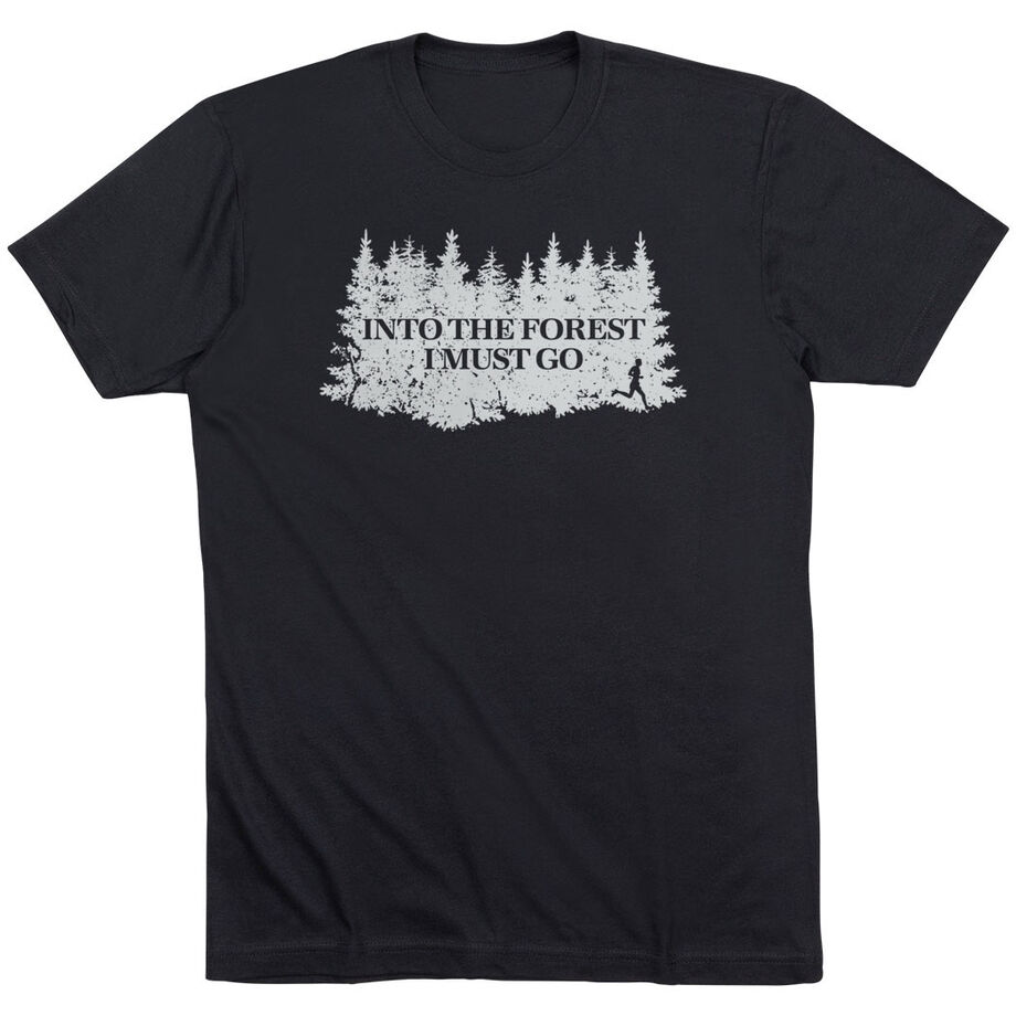 Running Short Sleeve T-Shirt - Into the Forest I Must Go Running
