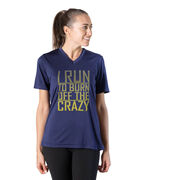 Women's Short Sleeve Tech Tee - I Run To Burn Off The Crazy