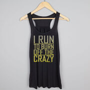 Flowy Racerback Tank Top - I Run To Burn Off The Crazy