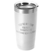 Running 20oz. Double Insulated Tumbler - You're My Mom You Run Marathons