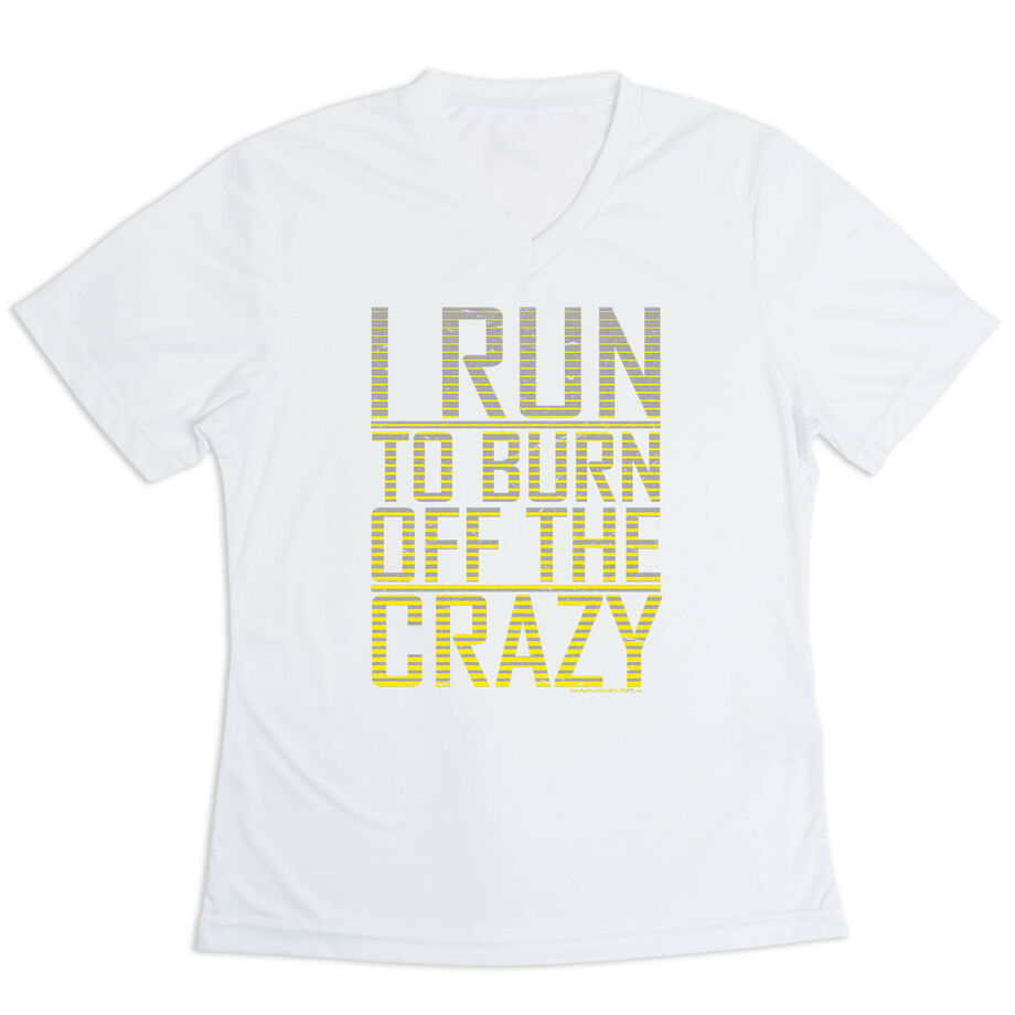 Women's Short Sleeve Tech Tee - I Run To Burn Off The Crazy