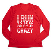 Women's Long Sleeve Tech Tee - I Run To Burn Off The Crazy (White)