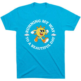 Running Short Sleeve T-Shirt - Running My Way to a Beautiful Day