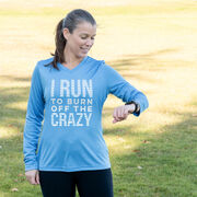 Women's Long Sleeve Tech Tee - I Run To Burn Off The Crazy (White)