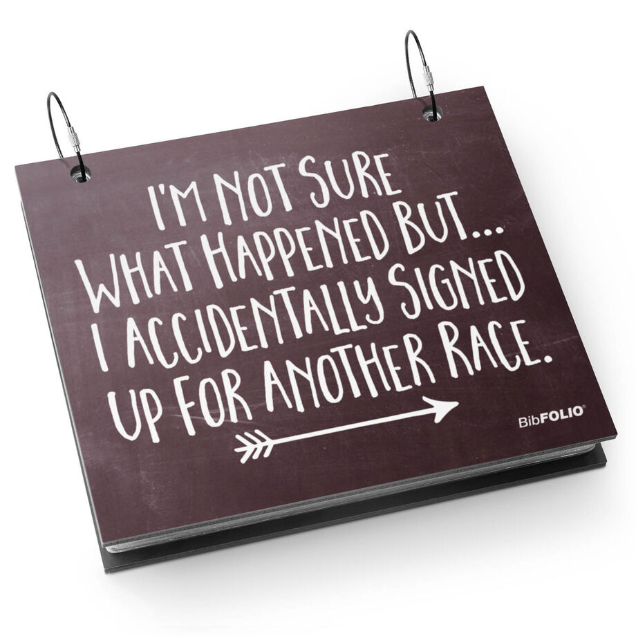 BibFOLIO® Race Bib Album - Signed Up For Another Race