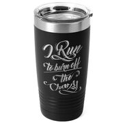 Running 20 oz. Double Insulated Tumbler - I Run To Burn Off The Crazy