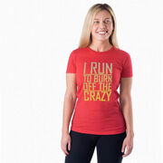 Women's Everyday Runners Tee I Run To Burn Off The Crazy