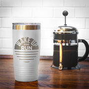 Running 20oz. Double Insulated Tumbler - Wake Up and Run