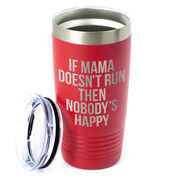 Running 20oz. Double Insulated Tumbler - If Mama Doesn't Run