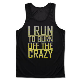 Men's Running Performance Tank Top - I Run To Burn Off The Crazy