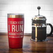 Running 20oz. Double Insulated Tumbler - I Teach Kids I Run Marathons