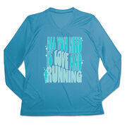 Women's Long Sleeve Tech Tee - All You Need is Love and Running