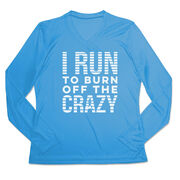 Women's Long Sleeve Tech Tee - I Run To Burn Off The Crazy (White)