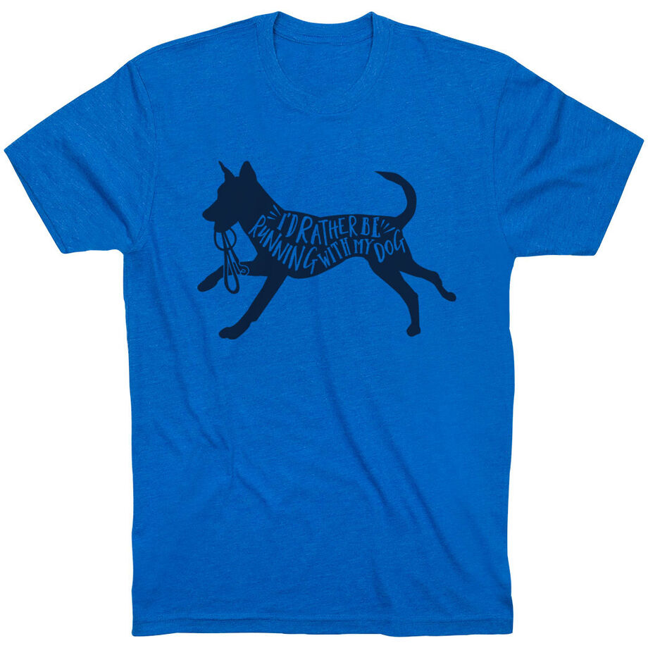 Running Short Sleeve T-Shirt - I'd Rather Be Running with My Dog