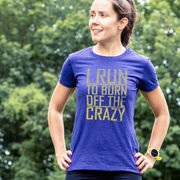 Women's Everyday Runners Tee I Run To Burn Off The Crazy