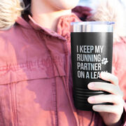 Running 20oz. Double Insulated Tumbler - I Keep My Running Partner On A Leash