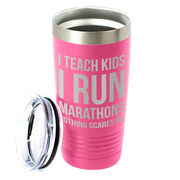 Running 20oz. Double Insulated Tumbler - I Teach Kids I Run Marathons