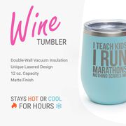 Running Stainless Steel Wine Tumbler - I Teach Kids I Run Marathons