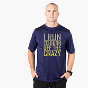 Men's Running Short Sleeve Tech Tee - I Run To Burn Off The Crazy