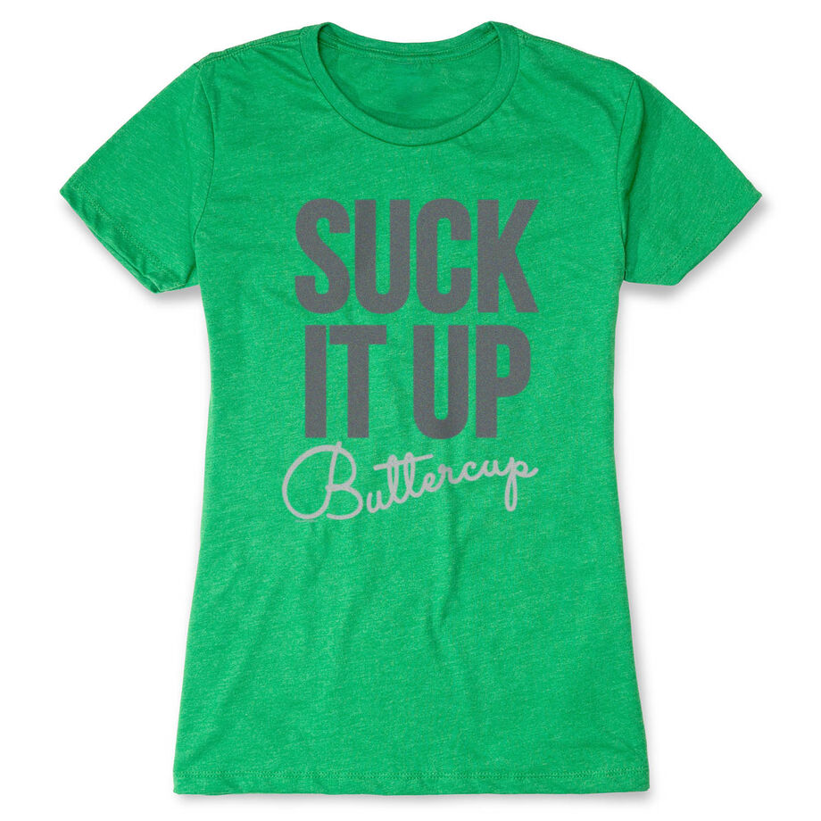 Women's Everyday Runners Tee Suck It Up Buttercup