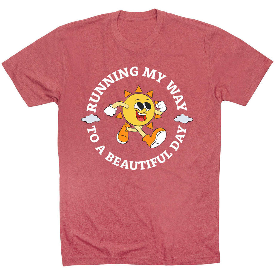 Running Short Sleeve T-Shirt - Running My Way to a Beautiful Day