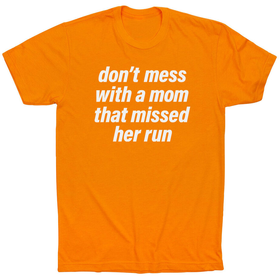 Running Short Sleeve T-Shirt - Don't Mess With A Mom