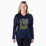 Women's Long Sleeve Tech Tee - I Run To Burn Off The Crazy