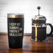 Running 20oz. Double Insulated Tumbler - I Keep My Running Partner On A Leash