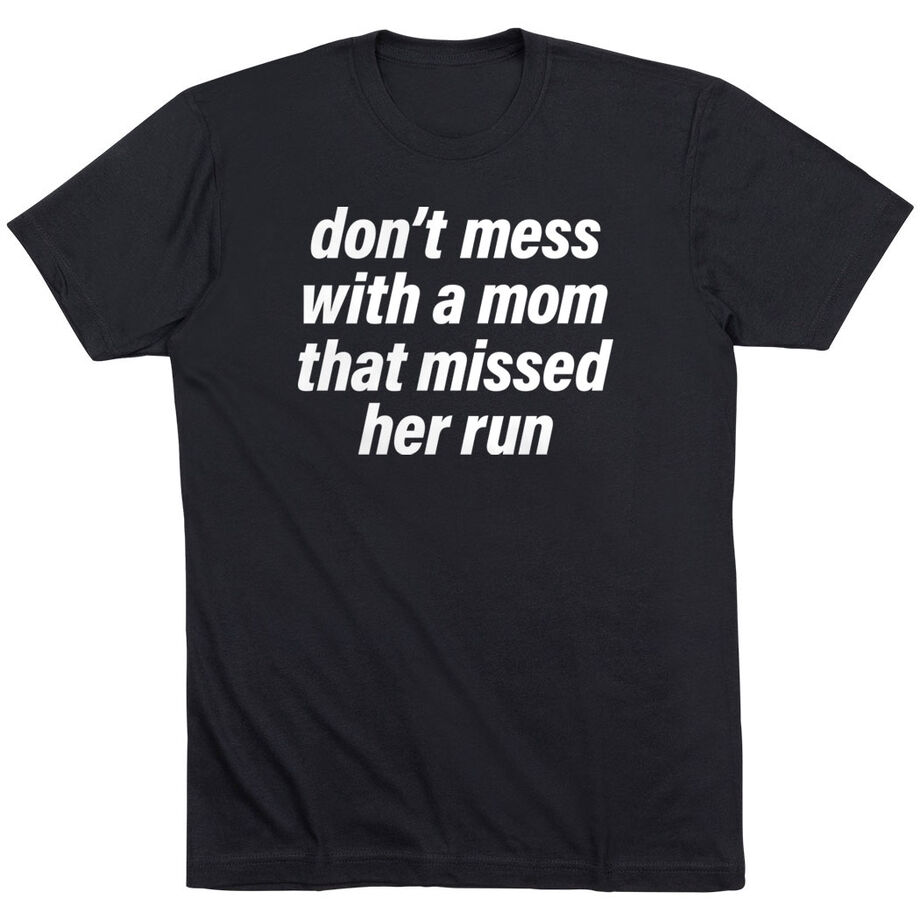 Running Short Sleeve T-Shirt - Don't Mess With A Mom