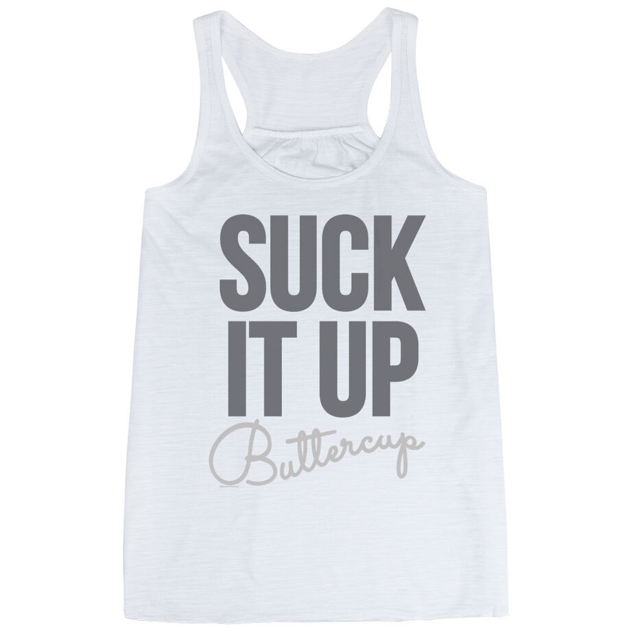 Flowy Racerback Tank Top - Suck It Up Buttercup