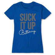 Women's Everyday Runners Tee Suck It Up Buttercup