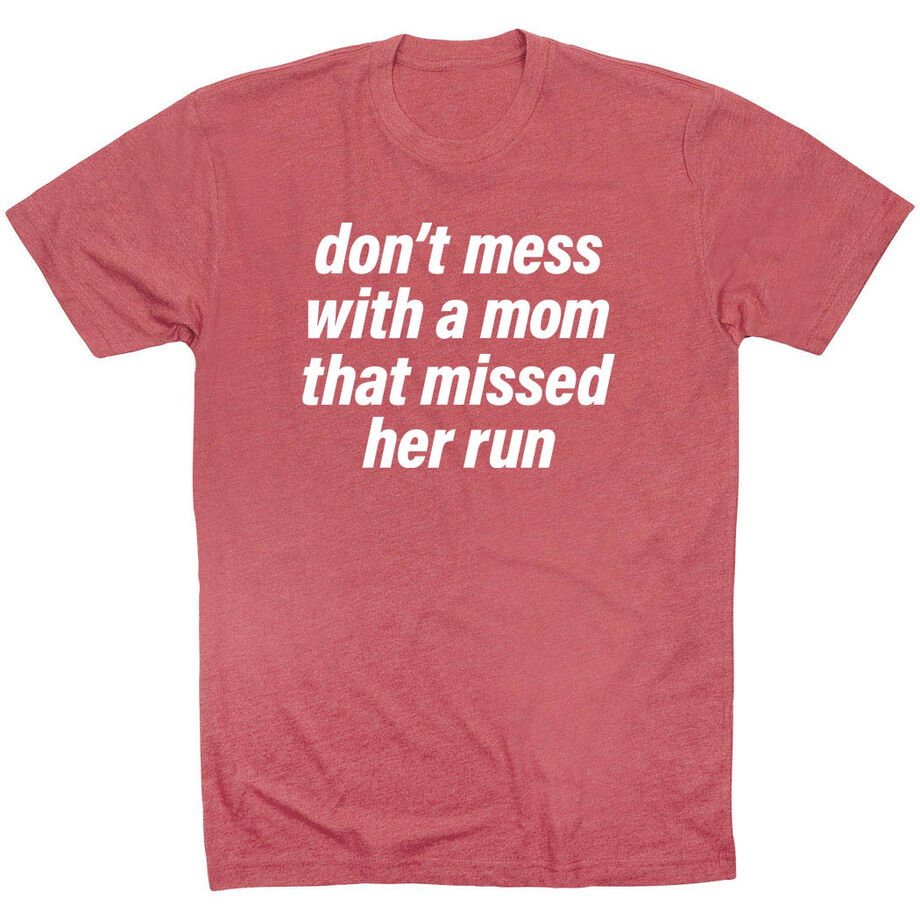 Running Short Sleeve T-Shirt - Don't Mess With A Mom