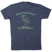 Running Short Sleeve T-Shirt - Born to Dilly Dally
