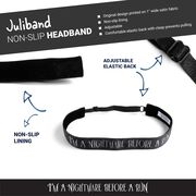 Athletic Juliband Non-Slip Headband - I'm A Nightmare Before A Run®