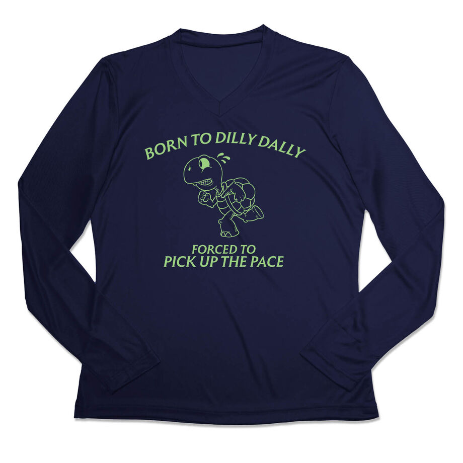 Women's Long Sleeve Tech Tee - Born to Dilly Dally