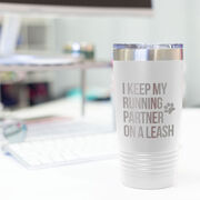 Running 20oz. Double Insulated Tumbler - I Keep My Running Partner On A Leash