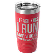 Running 20oz. Double Insulated Tumbler - I Teach Kids I Run Marathons