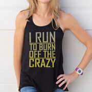 Flowy Racerback Tank Top - I Run To Burn Off The Crazy