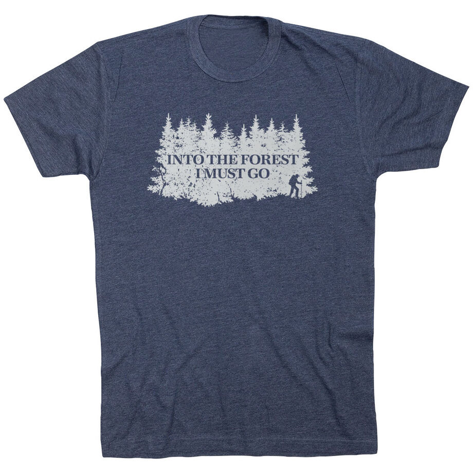 Hiking Short Sleeve T-Shirt - Into the Forest I Must Go Hiking